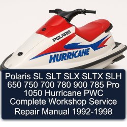 1992-1998 Polaris SL SLT SLX Sltx SLH 650 750 700 780 900 785 Pro 1050 Hurricane PWC Service Repair Workshop Manual PDF