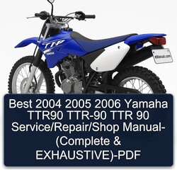 2004-2006 Yamaha TTR Models Best TTR90 TTR-90 90 / /shop - ( Exhaustive) Service Repair Workshop Manual PDF