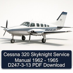1962-1965 Cessna 320 Skyknight - D247-3-13 Service Repair Workshop Manual PDF