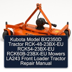Kubota Model BX2350D Tractor Rck-48-23bx-eu Rck54-23bx-eu Rck60b-23bx-eu Mowers LA243 Front Loader Service Repair Workshop Manual PDF