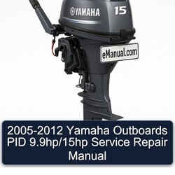 2005-2012 Yamaha Outboards PID 9.9hp/15hp Service Repair Workshop Manual PDF