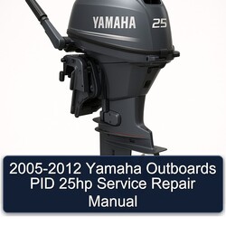 2005-2012 Yamaha Outboards PID 25HP Service Repair Workshop Manual PDF