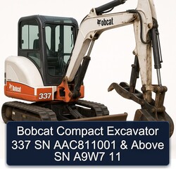 Bobcat Compact Excavator 337 SN AAC811001 & Above SN A9W7 11