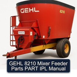 Gehl 8210 Mixer Feeder Parts Part IPL Service Repair Workshop Manual PDF