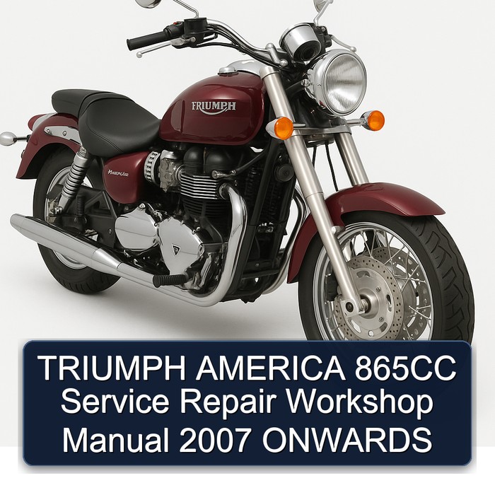 2007 Triumph America 865CC Onwards Service Repair Workshop Manual PDF