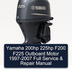 1997-2007 Yamaha 200HP 225HP F200 F225 Outboard Motor Service Repair Workshop Manual PDF