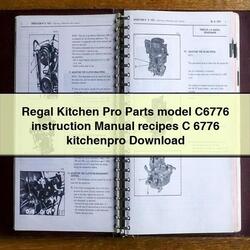 Regal Kitchen Pro Parts Model C6776 Instruction Recipes C 6776 Kitchenpro Service Repair Workshop Manual PDF