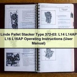 Linde Pallet Stacker Type 372-03: L14 L14AP L16 L16AP Operating (user ) Service Repair Workshop Manual PDF
