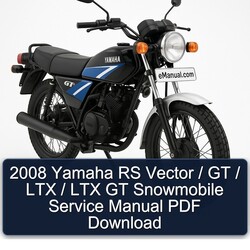 2008 Yamaha RS Vector / GT LTX Snowmobile Service Repair Workshop Manual PDF