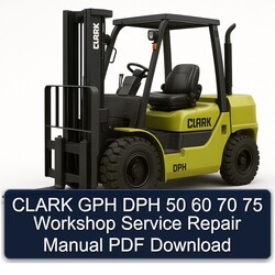 CLARK GPH DPH 50 60 70 75 Service Repair Workshop Manual PDF