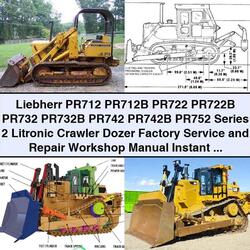 Liebherr PR712-PR752 Series Litronic Crawler Dozer Service Repair Workshop Manual PDF