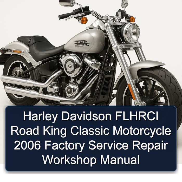 2006 Harley Davidson Road King Flhrci Classic Motorcycle Service Repair Workshop Manual PDF