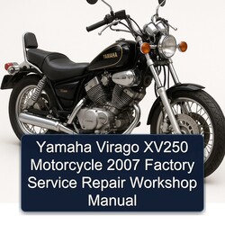 2007 Yamaha Virago XV250 Motorcycle Service Repair Workshop Manual PDF