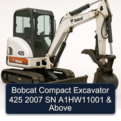 Bobcat Compact Excavator 425 2007 SN A1HW11001 & Above