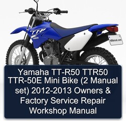 Yamaha TT-R50 TTR50 TTR-50E Mini Bike (2 Manual set) 2012-2013 Owners & Factory Service Repair Workshop Manual 