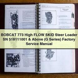 Bobcat 773 High Flow Skid Steer Loader SN 518111001 Above (g Series) Service Repair Workshop Manual PDF