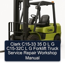 Clark C15-33 35 D L G C15-32C Forklift Truck Service Repair Workshop Manual PDF