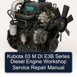 Kubota 03 M DI E3B Series Diesel Engine Service Repair Workshop Manual PDF