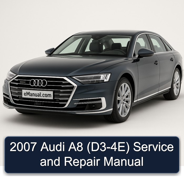 2007 Audi A8 (D3-4E) Service Repair Workshop Manual PDF