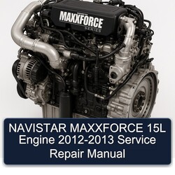 2012-2013 Navistar Maxxforce 15L Engine Service Repair Workshop Manual PDF