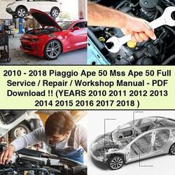 2010-2018 Piaggio Ape 50 Mss / Service Repair Workshop Manual PDF