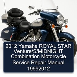 2012 Yamaha ROYAL STAR Venture/S/MIDNIGHT Combination Motorcycle Service Repair Manual 19992012 