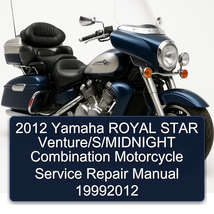 2012 Yamaha Royal Star Venture /s/midnight Combination Motorcycle 19992012 Service Repair Workshop Manual PDF