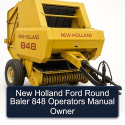 New Holland Ford Round Baler 848 Operators Owner Operator's Manual PDF