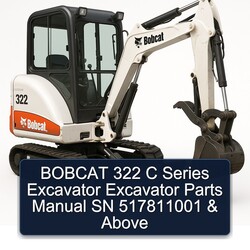 Bobcat 322 C Series Excavator Parts SN 517811001 Above Catalog PDF