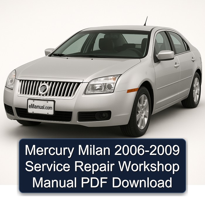 2006-2009 Mercury Milan Service Repair Workshop Manual PDF