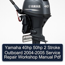 2004-2005 Yamaha 40HP 50HP 2 Stroke Outboard Service Repair Workshop Manual PDF