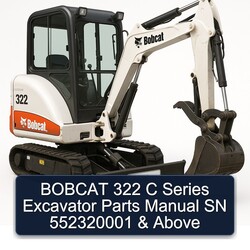 Bobcat 322 C Series Excavator Parts SN 552320001 Above Catalog PDF