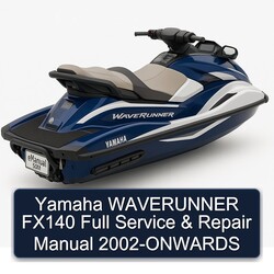 2002 Yamaha Waverunner FX140 -onwards Service Repair Workshop Manual PDF