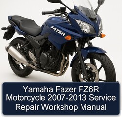 2007-2013 Yamaha Fazer FZ6R Motorcycle Service Repair Workshop Manual PDF