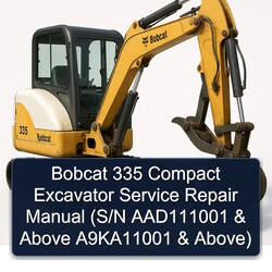 Bobcat 335 Compact Excavator (s/n AAD111001 Above A9ka11001 Above) Service Repair Workshop Manual PDF