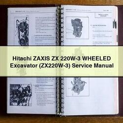 Hitachi Zaxis ZX 220W-3 Wheeled Excavator (ZX220W-3) Service Repair Workshop Manual PDF