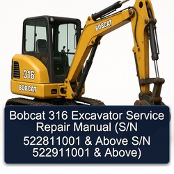 Bobcat 316 Excavator (s/n 522811001 Above S/n 522911001 Above) Service Repair Workshop Manual PDF
