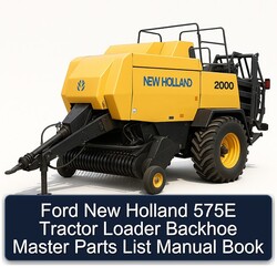 Ford New Holland 575E Tractor Loader Backhoe Master Book Parts Catalog PDF