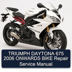 2006 Triumph Daytona 675 Onwards Bike Service Repair Workshop Manual PDF