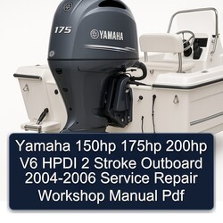 Yamaha 150hp 175hp 200hp V6 HPDI 2 Stroke Outboard 2004-2006 Service Repair Workshop Manual  Pdf