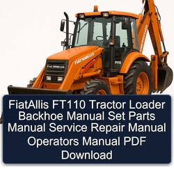 Fiatallis FT110 Tractor Loader Backhoe Set Parts Operators Catalog PDF