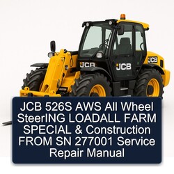 JCB 526S AWS All Wheel Steering Loadall Farm Special Construction From SN 277001 Service Repair Workshop Manual PDF