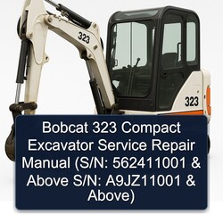 Bobcat 323 Compact Excavator (s/n: 562411001 Above S/n: A9jz11001 Above) Service Repair Workshop Manual PDF