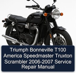 2006-2007 Triumph Bonneville T100 America Speedmaster Truxton Scrambler Service Repair Workshop Manual PDF