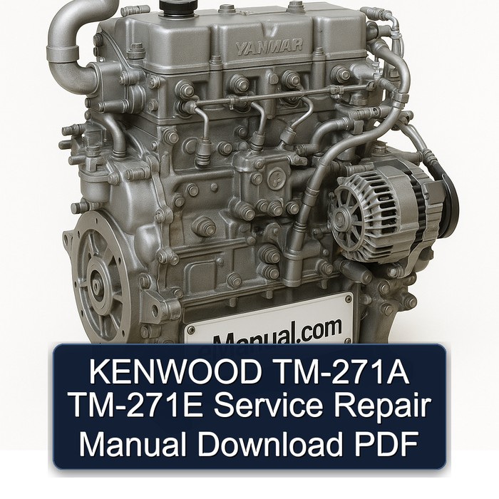 Yanmar 2 TM 3 4 Kenwood TM-271A TM-271E Service Repair Workshop Manual PDF