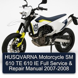 2007-2008 Husqvarna SM Models Motorcycle 610 TE IE Service Repair Workshop Manual PDF