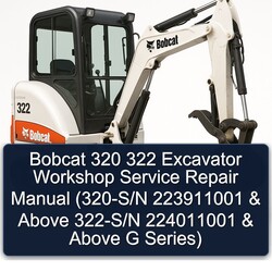 Bobcat 320 322 Excavator (320-s/n 223911001 Above 322-s/n 224011001 G Series) Series Service Repair Workshop Manual PDF