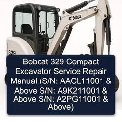 Bobcat 329 Compact Excavator (s/n: Aacl11001 Above S/n: A9k211001 A2pg11001 Above) Service Repair Workshop Manual PDF