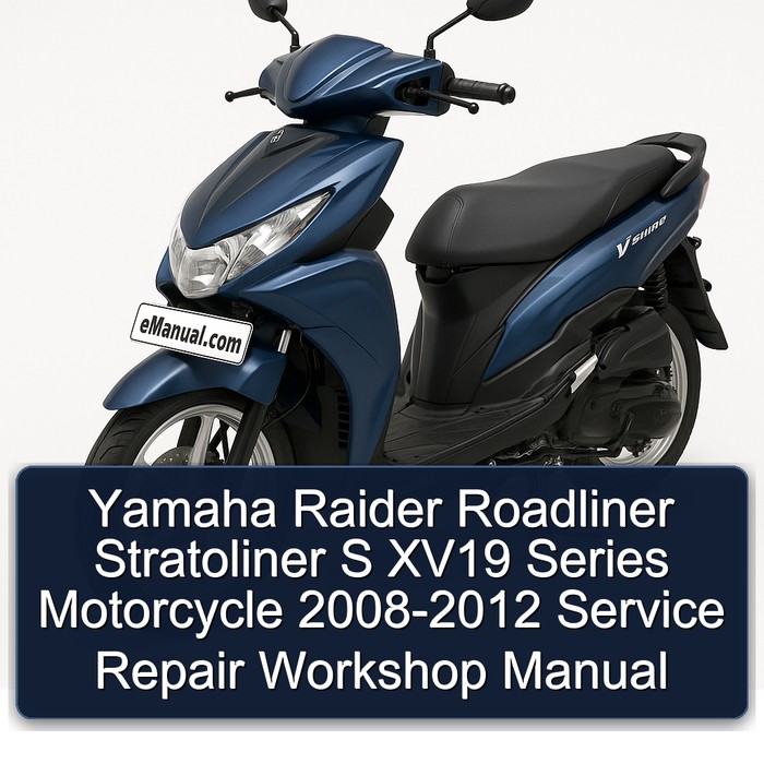 2008-2012 Yamaha XV Models Raider Roadliner Stratoliner S XV19 Series Motorcycle Service Repair Workshop Manual PDF
