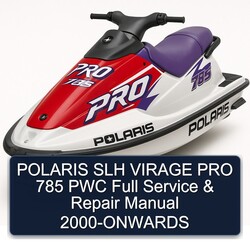 2000 Polaris SLH Virage PRO 785 PWC -onwards Service Repair Workshop Manual PDF